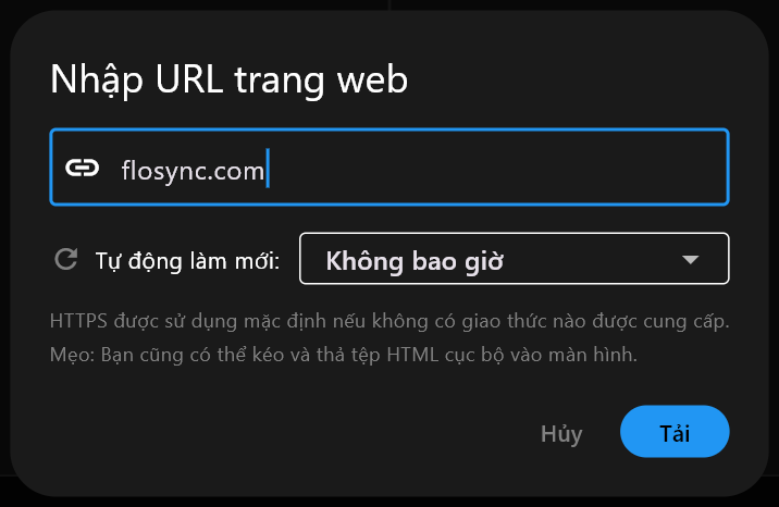 Hộp thoại Nhập URL trang web với flosync.com được nhập trong ô địa chỉ, Tự động làm mới đặt thành Không bao giờ, và các nút Hủy và Tải.