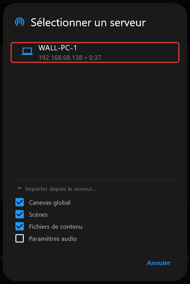 La boîte de dialogue Sélectionner un serveur listant un serveur, WALL-PC-1, la section Importer depuis le serveur dépliée, Canevas global, Scènes et Fichiers de contenu cochés, Paramètres audio décoché et la ligne du serveur encadrée en rouge