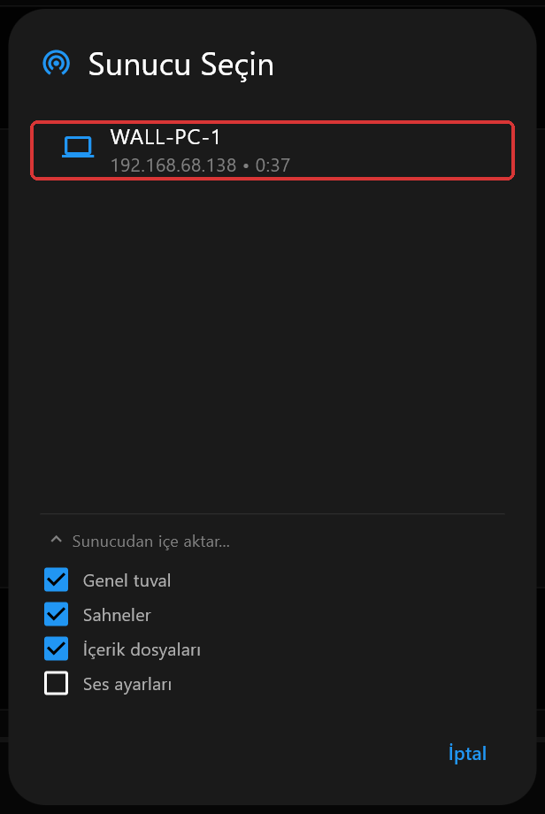 Sunucu Seçin iletişim kutusu; tek sunucu WALL-PC-1 listeleniyor, Sunucudan içe aktar açık, Genel tuval, Sahneler ve İçerik dosyaları işaretli, Ses ayarları işaretsiz ve sunucunun satırı kırmızı çerçeveyle işaretli