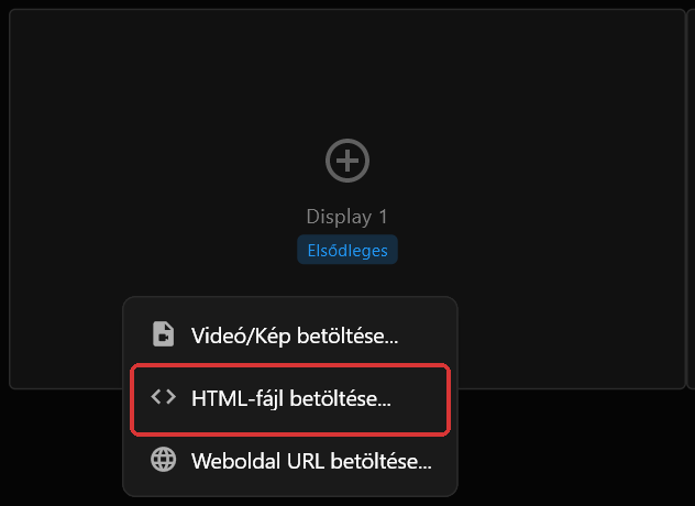 A Display 1 képernyőnégyzetének helyi menüje, benne pirossal kiemelve a HTML-fájl betöltése... a Videó/Kép betöltése... és a Weboldal URL betöltése... között