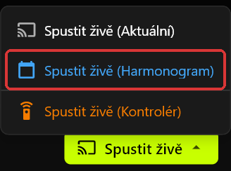 Otevřená nabídka Spustit živě nad tlačítkem Spustit živě, zobrazující Spustit živě (Aktuální), Spustit živě (Harmonogram) a Spustit živě (Kontrolér)